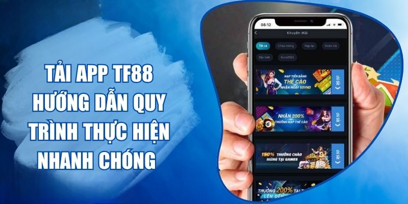 Hướng Dẫn Tải App TF88 Chi Tiết Dành Cho iOS Và Android